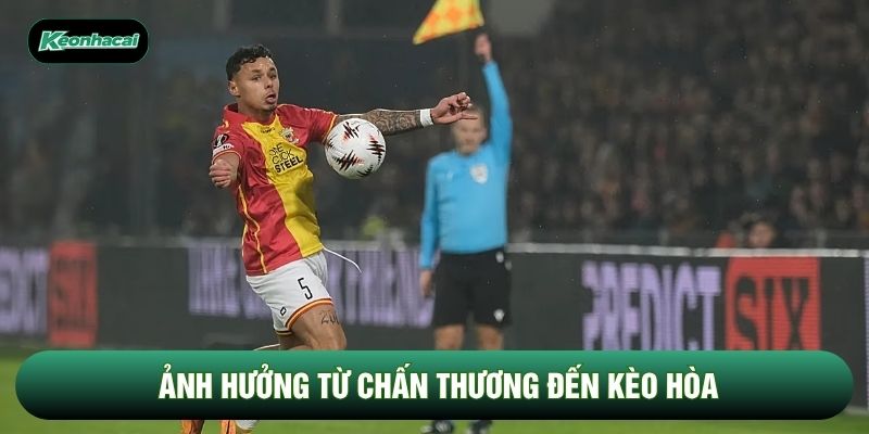 Ảnh hưởng từ chấn thương đến kèo hòa Ảnh hưởng từ chấn thương đến kèo hòa