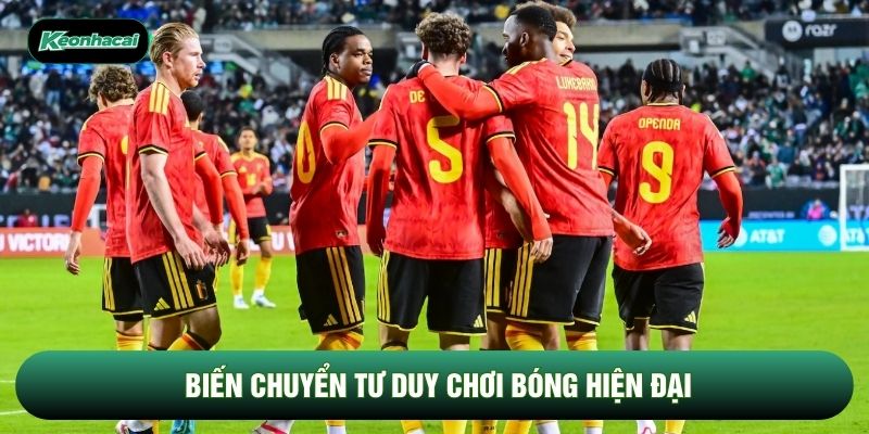 Biến chuyển tư duy chơi bóng hiện đại Biến chuyển tư duy chơi bóng hiện đại