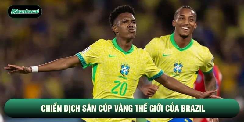Chiến dịch săn cúp vàng thế giới của Brazil