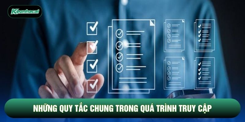 Những quy tắc chung trong quá trình truy cập