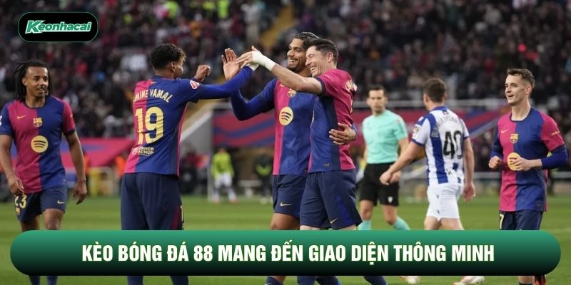 Kèo bóng đá 88 mang đến giao diện thông minh Kèo bóng đá 88 mang đến giao diện thông minh