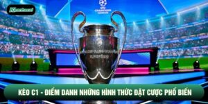 Kèo C1 - Điểm Danh Những Hình Thức Đặt Cược Phổ Biến