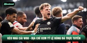 Kèo Nhà Cái W88 - Địa Chỉ Xem Tỷ Lệ Bóng Đá Trực Tuyến