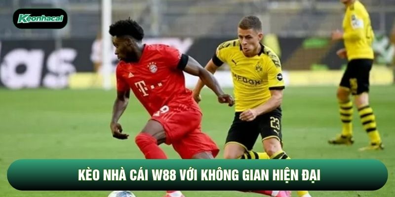 Kèo nhà cái W88 với không gian hiện đại Kèo nhà cái W88 với không gian hiện đại