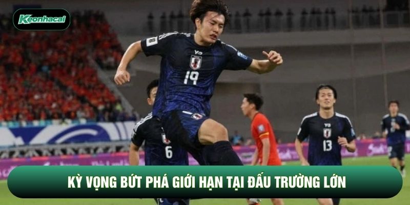 Kỳ vọng bứt phá giới hạn tại đấu trường lớn Kỳ vọng bứt phá giới hạn tại đấu trường lớn