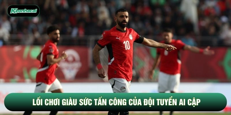 Lối chơi giàu sức tấn công của đội tuyển Ai Cập