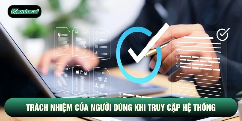 Trách nhiệm của người dùng khi truy cập hệ thống Trách nhiệm của người dùng khi truy cập hệ thống