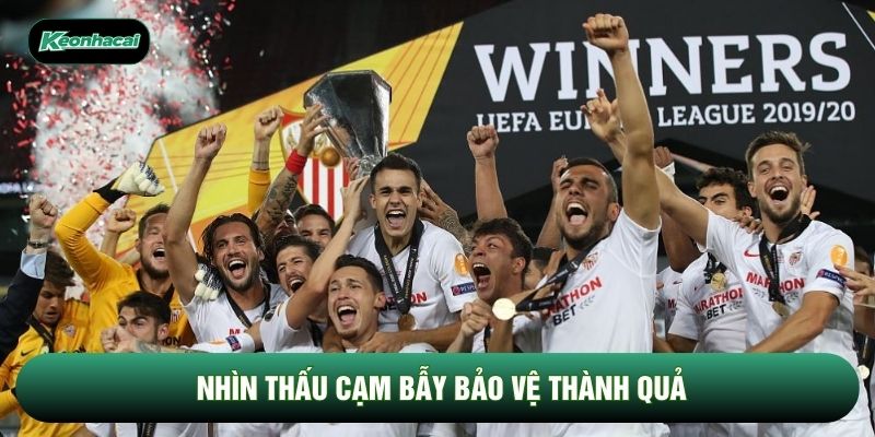 Nhìn thấu cạm bẫy bảo vệ thành quả Nhìn thấu cạm bẫy bảo vệ thành quả