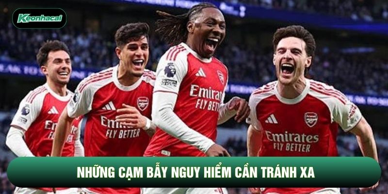 Những cạm bẫy nguy hiểm cần tránh xa
