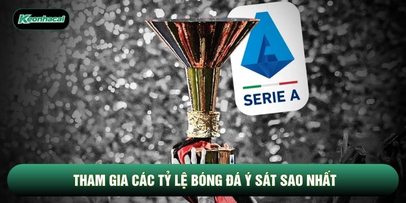 Tham gia các tỷ lệ bóng đá Ý sát sao nhất