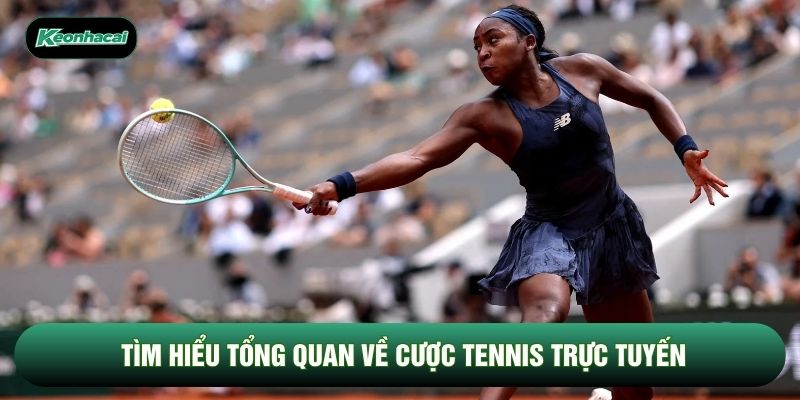 Tìm hiểu tổng quan về cược tennis trực tuyến Tìm hiểu tổng quan về cược tennis trực tuyến