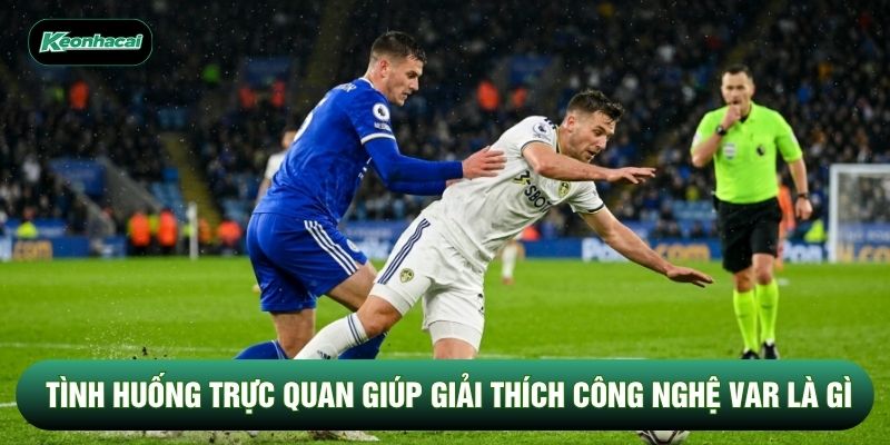 Tình huống trực quan giúp giải thích công nghệ var là gì Tình huống trực quan giúp giải thích công nghệ var là gì