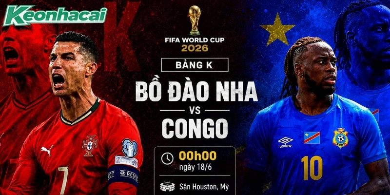 Bồ Đào Nha vs CHDC Congo đụng độ tại bảng K Bồ Đào Nha vs CHDC Congo đụng độ tại bảng K