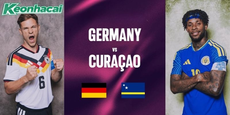 Đức vs Curacao có phong độ khác biệt Đức vs Curacao có phong độ khác biệt